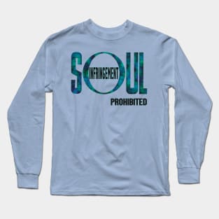 Soul Infringement Prohibited - stoicism Long Sleeve T-Shirt